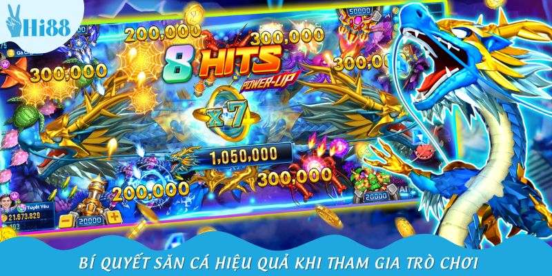 Bí quyết săn cá hiệu quả khi tham gia trò chơi