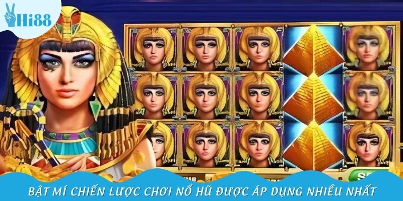 Bật mí chiến lược chơi nổ hũ được áp dụng nhiều nhất
