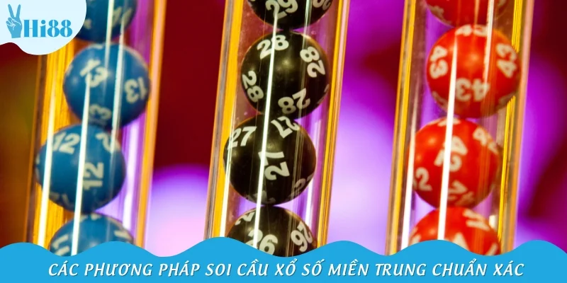 Các phương pháp soi cầu xổ số miền Trung chuẩn xác, hiệu quả