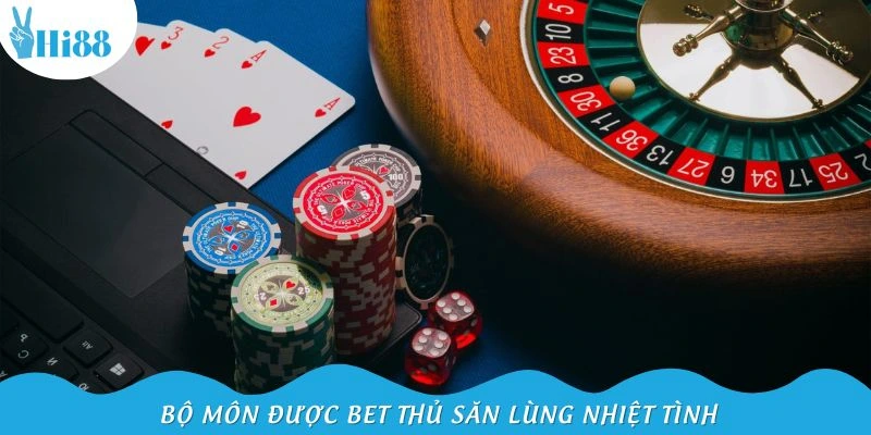 Bộ môn được bet thủ săn lùng nhiệt tình
