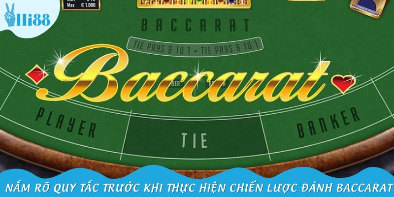 Cần nắm rõ các quy tắc cơ bản trước khi thực hiện chiến lược đánh Baccarat
