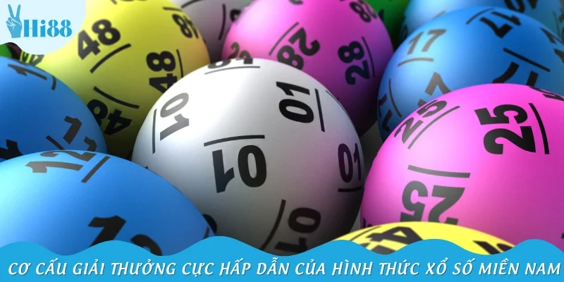 Cơ cấu giải thưởng cực hấp dẫn của hình thức xổ số miền Nam