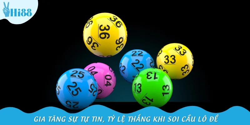 Gia tăng sự tự tin, tỷ lệ thắng khi soi cầu lô đề