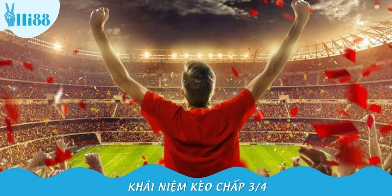 Sơ lược kèo chấp 3/4