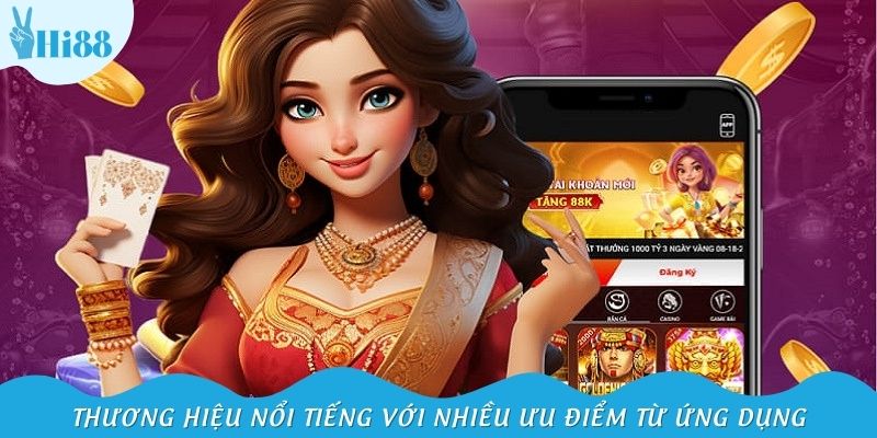 Thương hiệu nổi tiếng với nhiều ưu điểm từ ứng dụng
