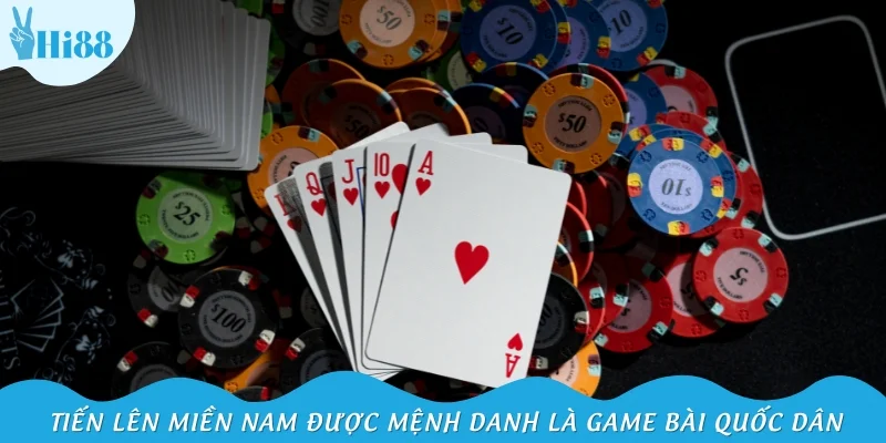 Tiến lên miền Nam được mệnh danh là game bài quốc dân