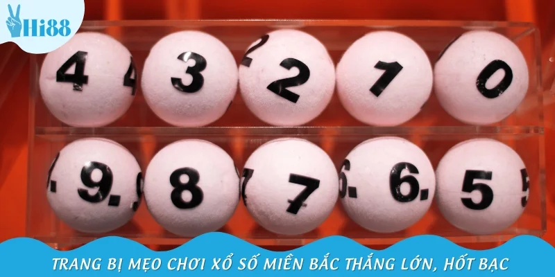 Trang bị mẹo chơi xổ số miền Bắc thắng lớn, hốt bạc