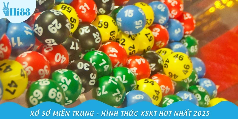 Xổ số miền Trung - Một trong những hình thức XSKT hot nhất 2025