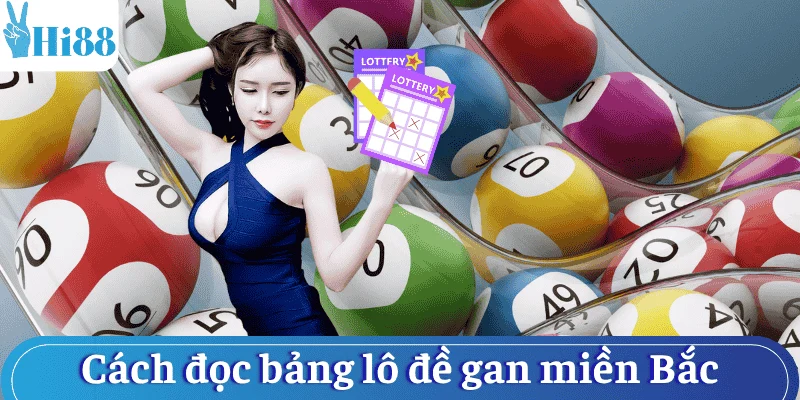 cach-doc-bang-lo-de-gan-mien-bac