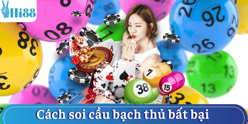 cach-soi-cau-bach-thu-lo