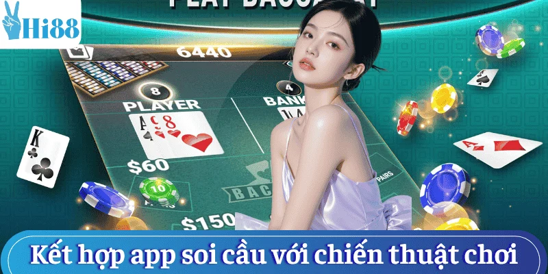ket-hop-app-soi-cau-baccarat-voi-chien-thuat