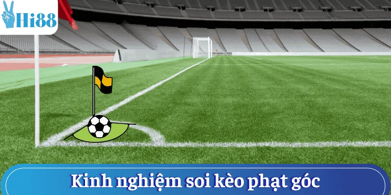 kinh-nghiem-soi-keo-phat-goc